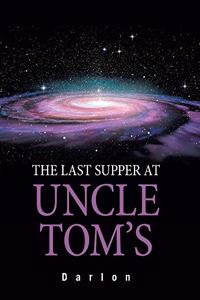 Last Supper at Uncle Tom's