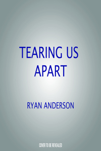 Tearing Us Apart