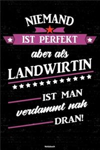 Niemand ist perfekt aber als Landwirtin ist man verdammt nah dran! Notizbuch