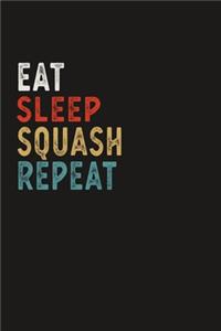 Eat Sleep Squash Repeat Funny Sport Gift Idea