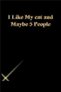 I Like My cat and Maybe 5 People
