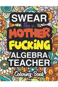 Swear Like A Mother Fucking Algebra Teacher