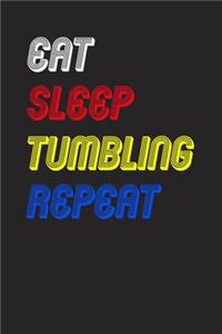 Eat Sleep tumbling Repeat Notebook Fan Sport Gift