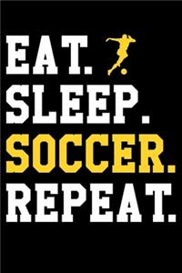 Eat Sleep Soccer Repeat