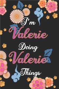 I'm Valerie Doing Valerie Things Notebook Birthday Gift
