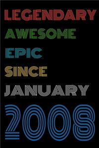 Legendary Awesome Epic Since January 2008 Notebook Birthday Gift For Women/Men/Boss/Coworkers/Colleagues/Students/Friends.