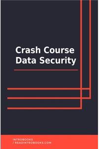 Crash Course Data Security