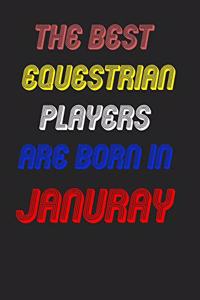 The Best Equestrian Players Are Born In January Notebook