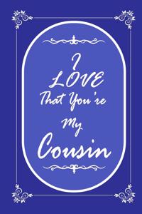 I Love That You Are My Cousin 2020 Planner Weekly and Monthly