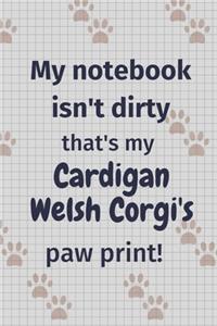My notebook isn't dirty that's my Cardigan Welsh Corgi's paw print!