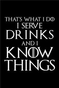I Serve Drinks And I Know Things