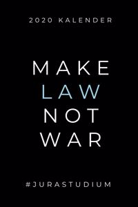 2020 Kalender Make Law Not War #jurastudium