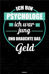 Ich bin Psychologe ich war jung und brauchte das Geld Notizbuch
