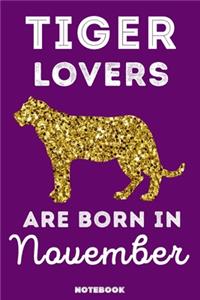 Tiger Lovers Are Born In November