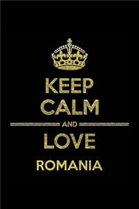 KEEP CALM AND LOVE ROMANIA Notebook