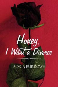 Honey, I Want a Divorce