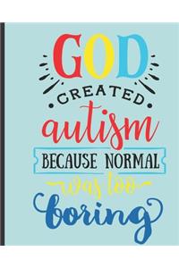 God created autism because normal was too boring