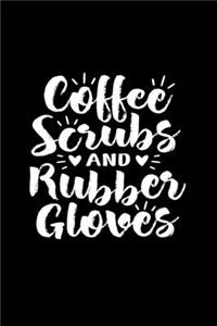 coffee scrubs and rubber gloves