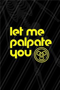 Let Me Palpate You