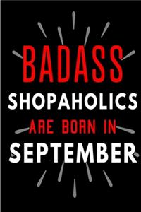 Badass Shopaholics Are Born In September