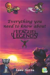 Everything you need to know about League of Legends