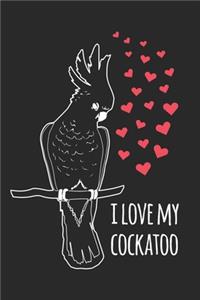 I Love My Cockatoo