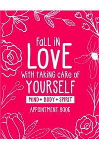 Fall in Love With Taking Care of Yourself - Appointment Book