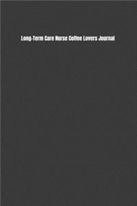 Long-Term Care Nurse Coffee Lovers Journal