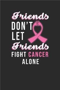 Friends Don't Let Friends Fight Cancer Alone