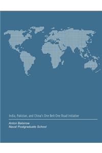 India, Pakistan, and China's One Belt One Road Initiative