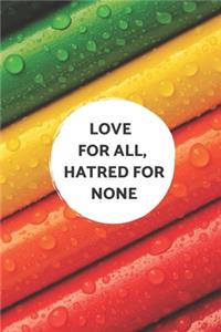 Love For All, Hatred For None Notebook