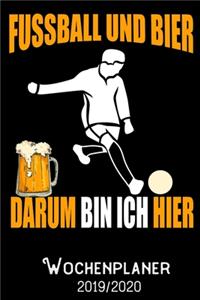 Fussball und Bier darum bin ich hier -Wochenplaner 2019 - 2020