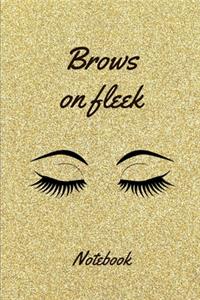 Brows on fleek Notebook