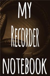 My Recorder Notebook: The perfect gift for the musician in your life - 119 page lined journal!