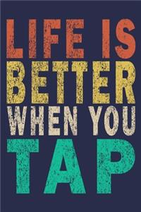 Life is Better When You Tap