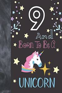 9 And Born To Be A Unicorn