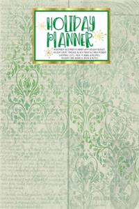 Holiday Planner: Green Ephemera - Christmas - Thanksgiving - 2019 Calendar - Holiday Guide - Gift Budget - Black Friday - Cyber Monday - Receipt Keeper - Shopping Li