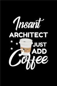 Insant Architect Just Add Coffee
