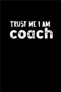 Trust Me I Am A Coach