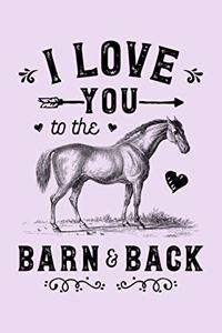 I Love You To The Barn and Back