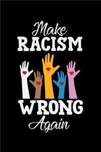 Make Racism Wrong Again
