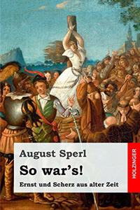 So war's!