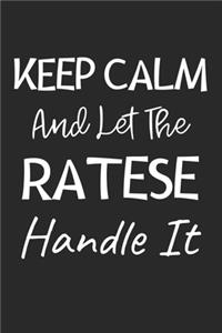 Keep Calm And Let The Ratese Handle It