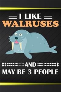 I Like Walruses And May Be 3 People