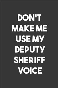 Don't Make Me Use My Deputy Sheriff Voice