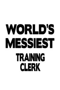 World's Messiest Training Clerk