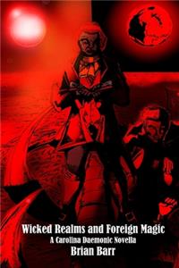 Wicked Realms and Foreign Magic