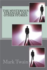 The Mysterious Stranger and Other Stories