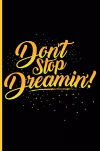 Don't Stop Dreamin'!