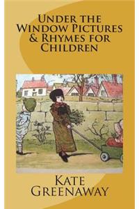 Under the Window Pictures & Rhymes for Children